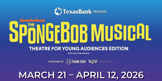 THE SPONGEBOB MUSICAL to be Presented at Casa Mañana This Spring Photos