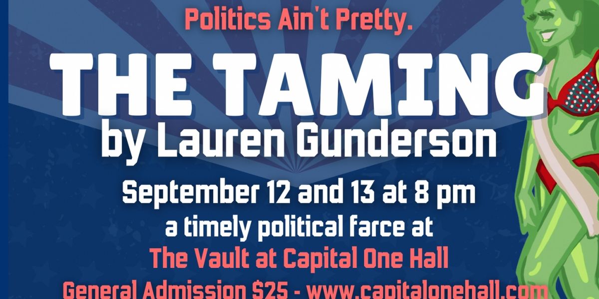 THE TAMING By Lauren Gunderson Comes to The Vault at Capital One Hall