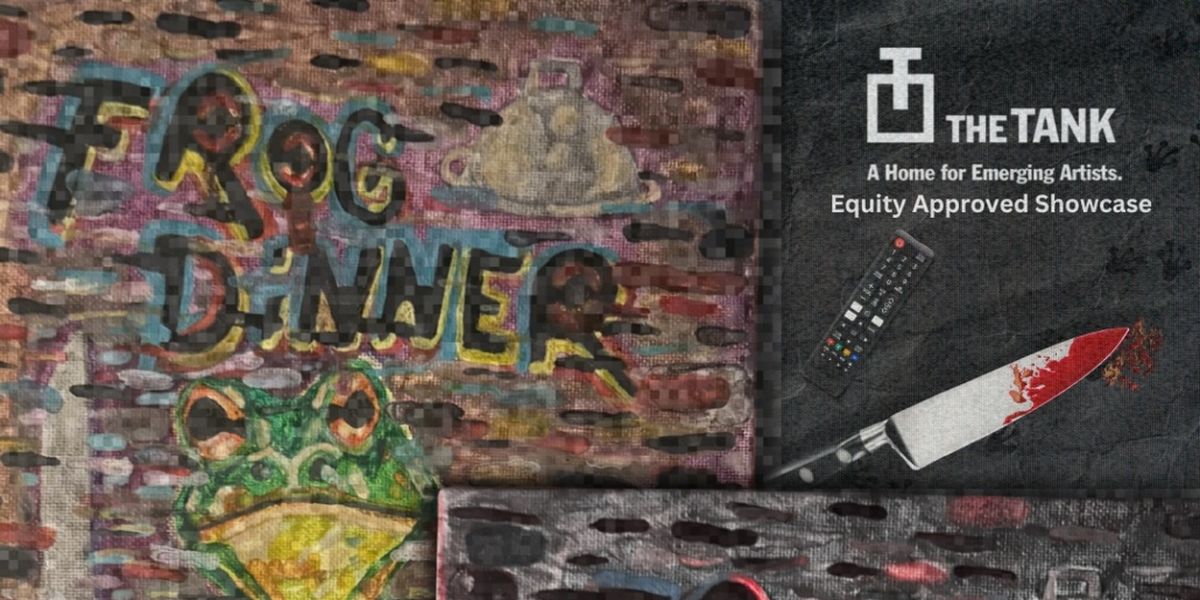 The Tank to Present the World Premiere of Riley Elton McCarthy's FROG DINNER