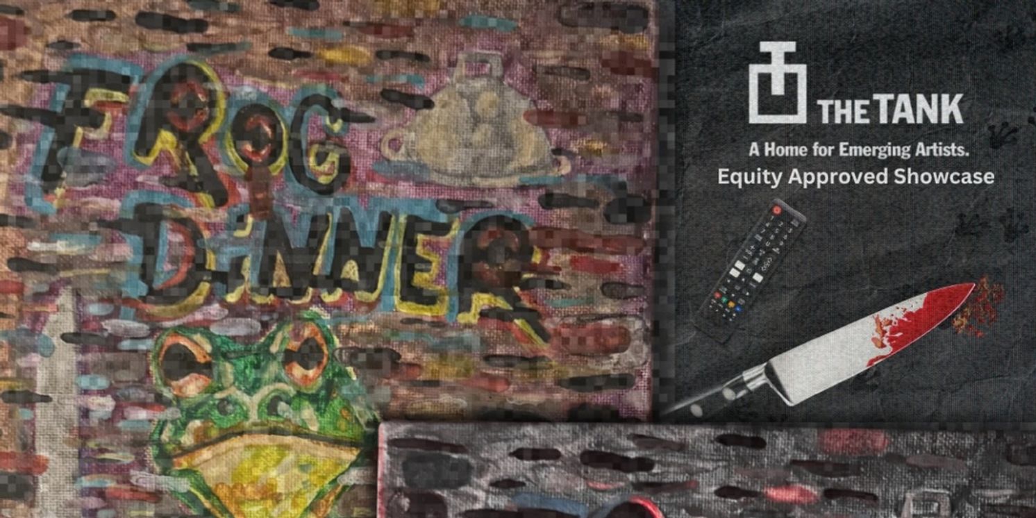 The Tank to Present the World Premiere of Riley Elton McCarthy's FROG DINNER  Image