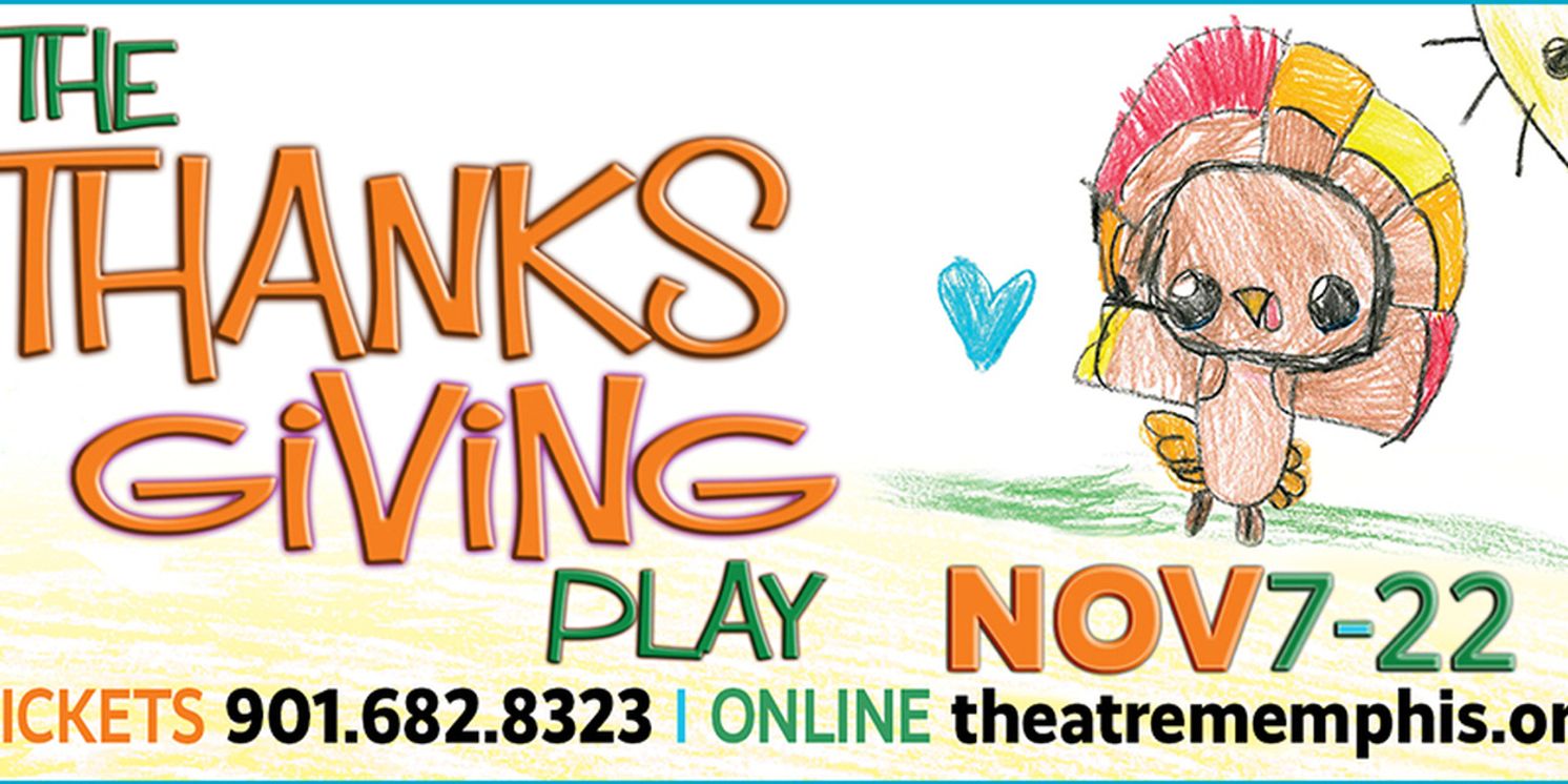 THE THANKSGIVING PLAY Comes to Theatre Memphis  Image