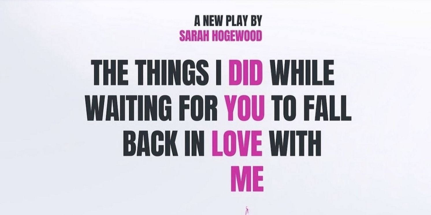 THE THINGS I DID WHILE WAITING FOR YOU TO FALL BACK IN LOVE WITH ME to Play Edinburgh Fringe  Image