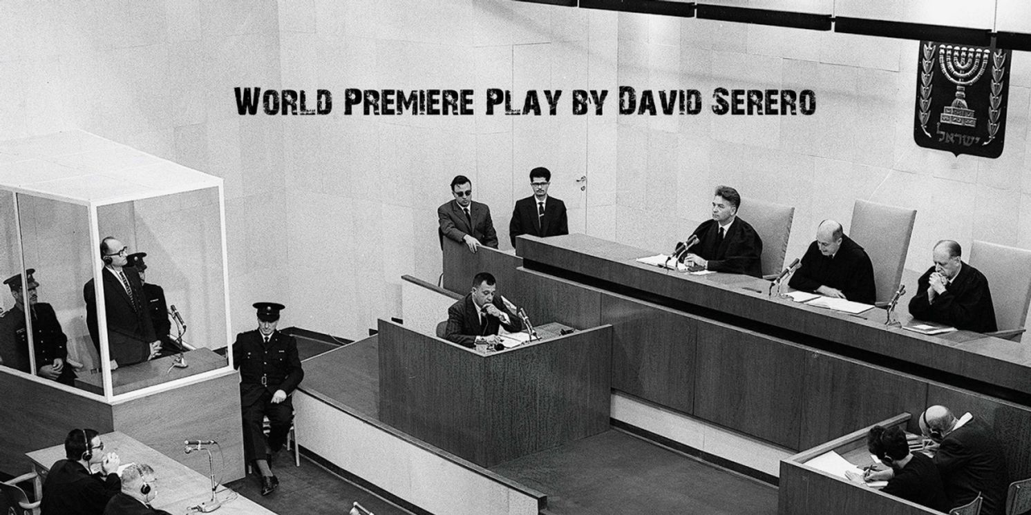 THE TRIAL OF ADOLF EICHMANN Will Play Off-Broadway This July, Adapted For The Stage By David Serero  Image