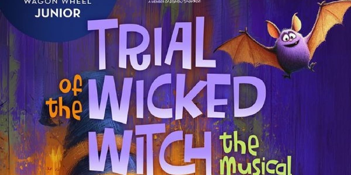THE TRIAL OF THE WICKED WITCH Comes to Wagon Wheel Center for the Arts