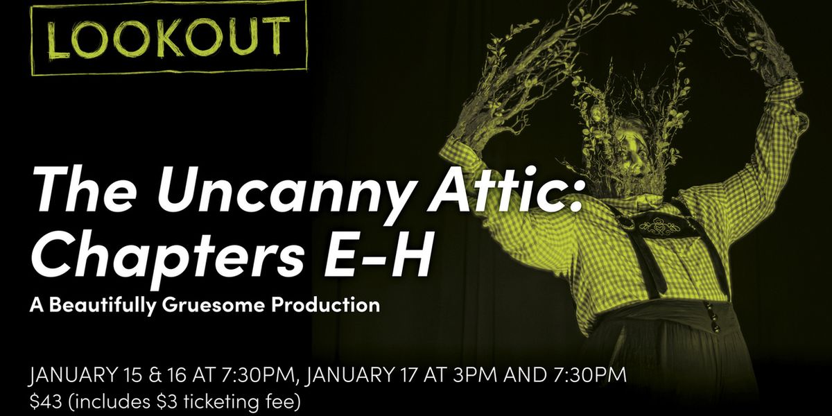 THE UNCANNY ATTIC: CHAPTERS E-H is Coming to Steppenwolf