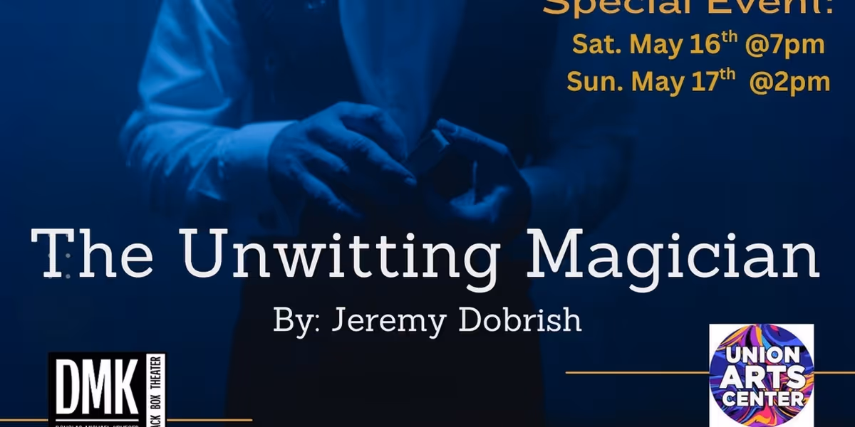 THE UNWITTING MAGICIAN Will Come to Union Arts Center