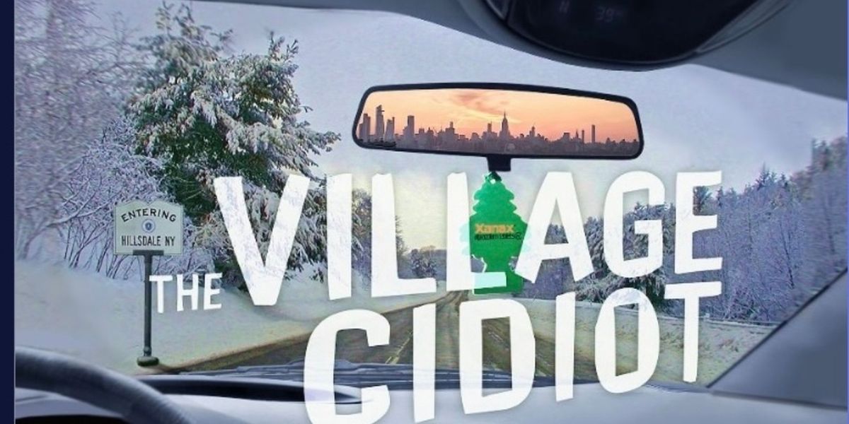 THE VILLAGE CIDIOT Comes to The New York Fringe Festival