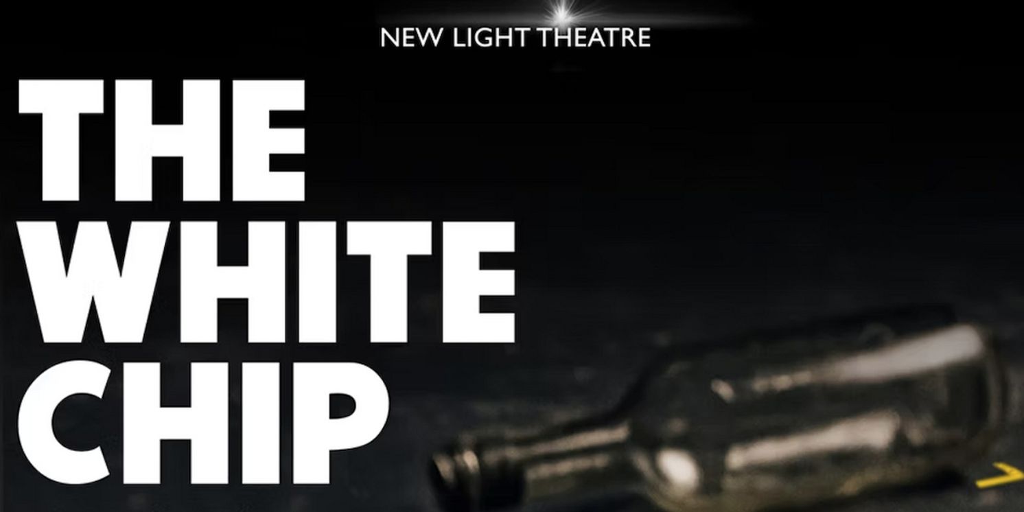 THE WHITE CHIP to be Presented at New Light Theatre  Image