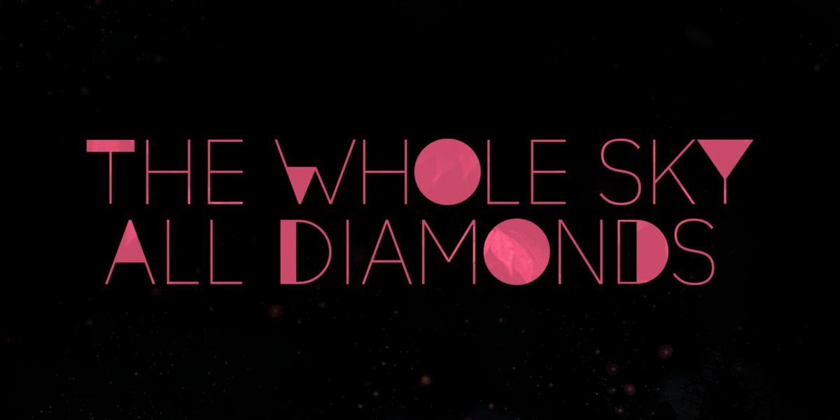 THE WHOLE SKY ALL DIAMONDS Immersive Play Will Open in Brooklyn