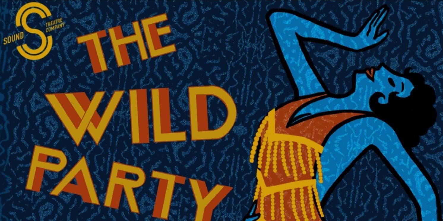 THE WILD PARTY and More Set for Sound Theatre Company 20th Anniversary Season  Image