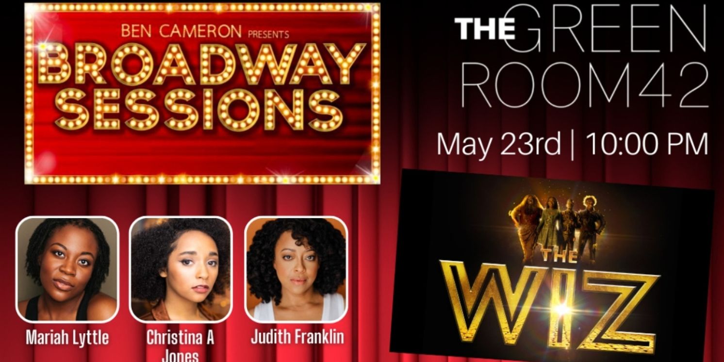 THE WIZ Cast Eases On Down To BROADWAY SESSIONS Next Week  Image