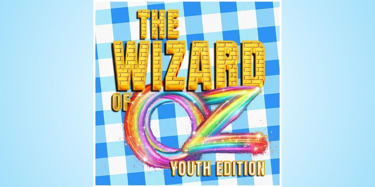 THE WIZARD OF OZ: YOUTH EDITION Opens Tonight at The Children’s Theatre of Cincinnati ​​​​​​​