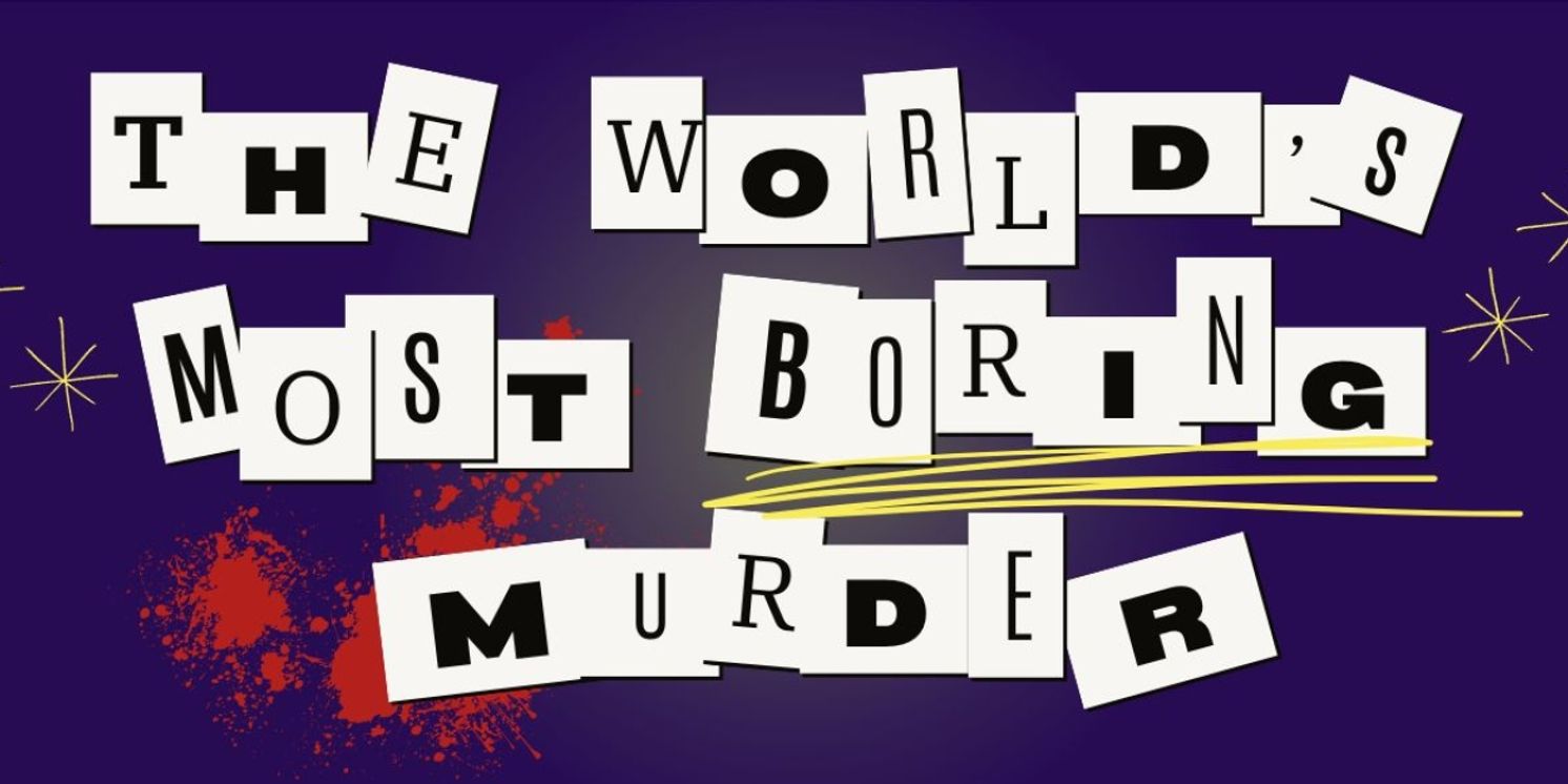 THE WORLD'S MOST BORING MURDER to be Presented In July At The Players Theater  Image
