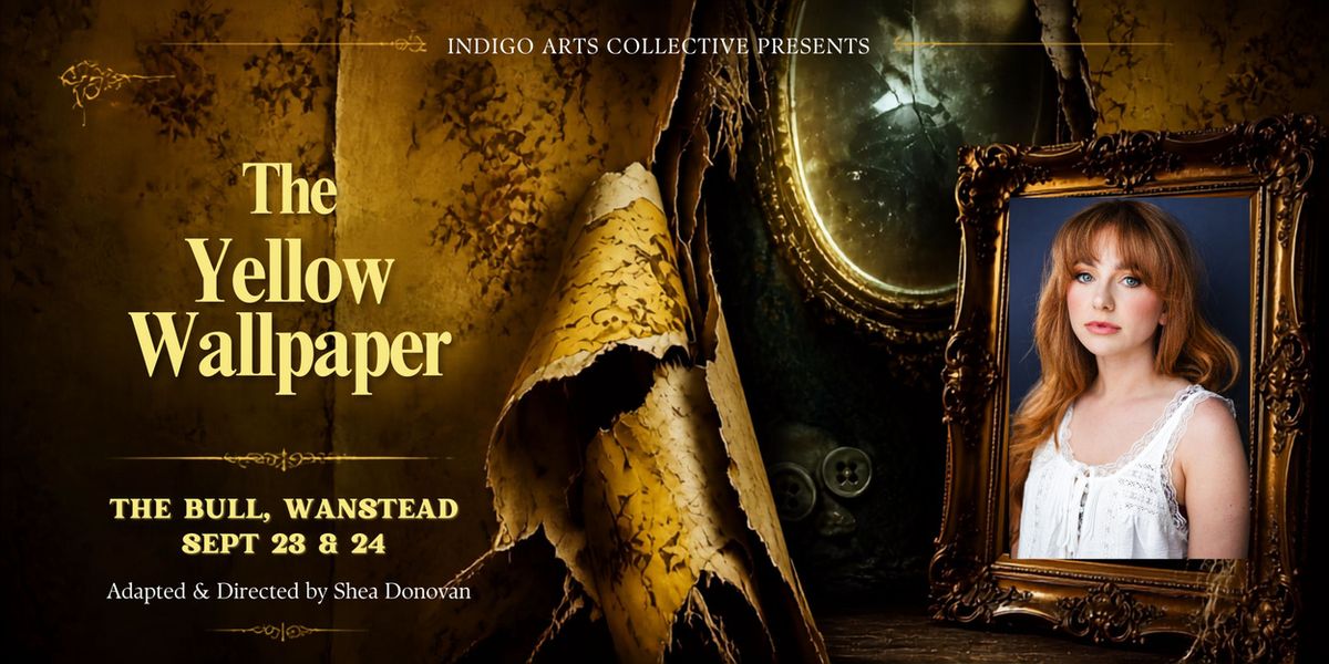 THE YELLOW WALLPAPER to Open at Wanstead Fringe Festival