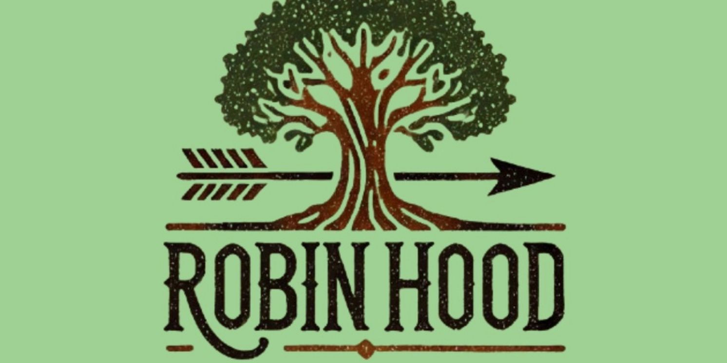 ROBIN HOOD Begins Performances at The Zephyr Theatre This Month  Image