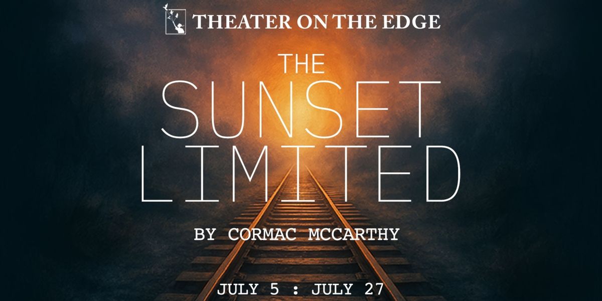 Theater On The Edge to Present THE SUNSET LIMITED BY Cormac McCarthy