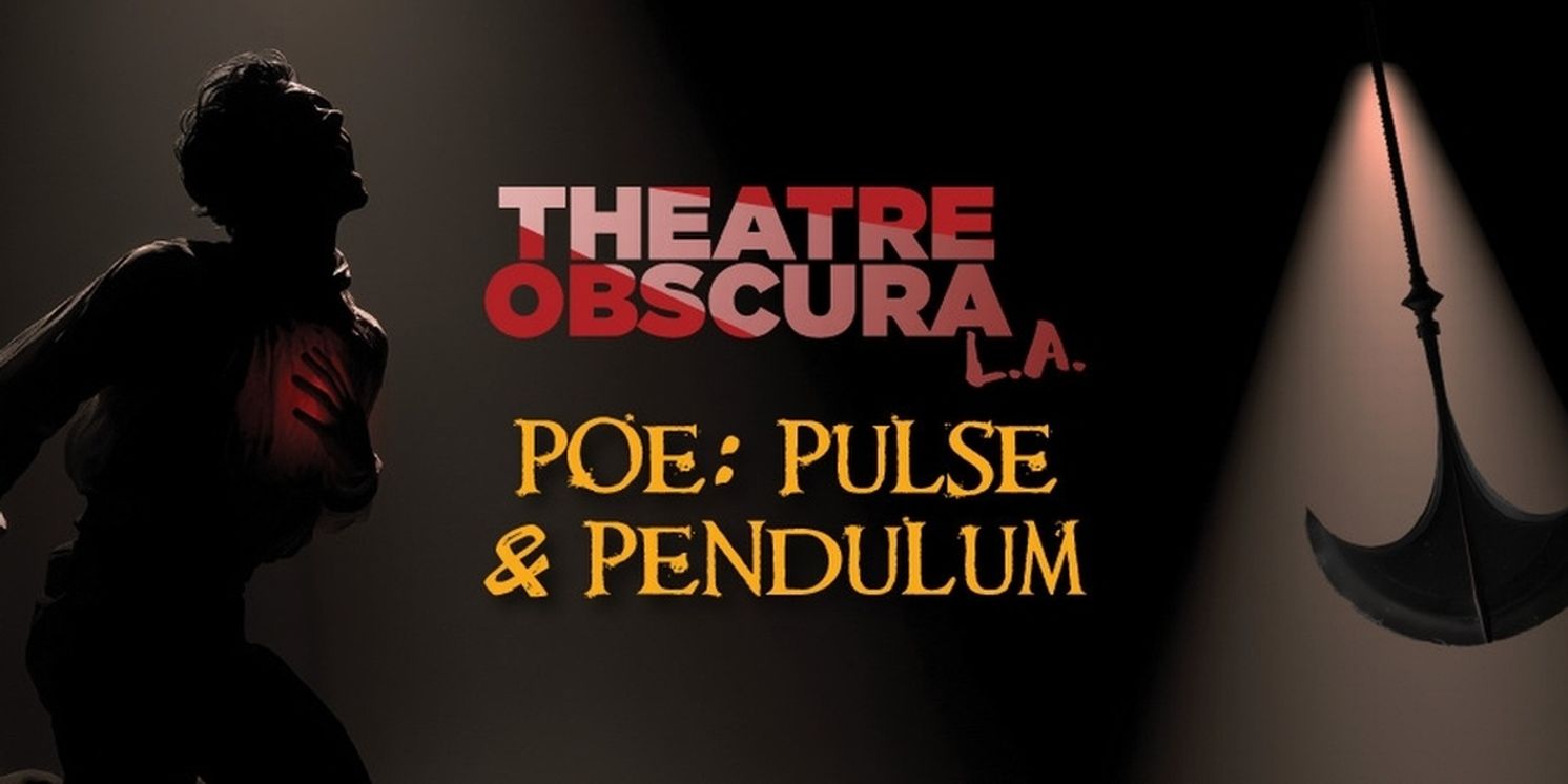 THEATRE OBSCURA LA to Stage Edgar Allan Poe's POE: PULSE AND PENDULUM in Total Darkness  Image