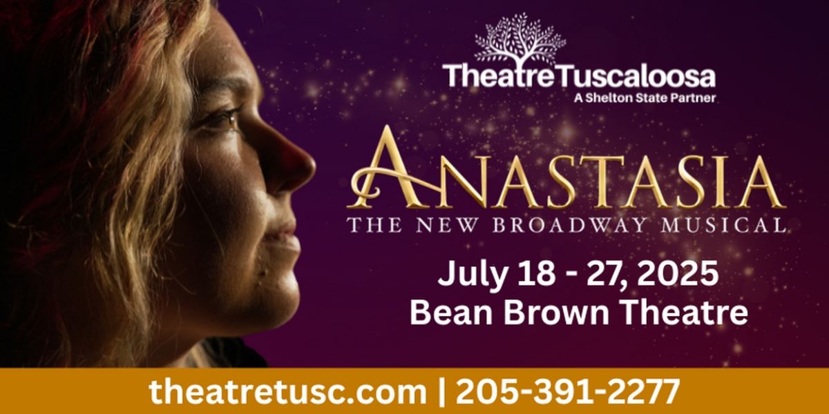 ANASTASIA to be Presented at Theatre Tuscaloosa in July