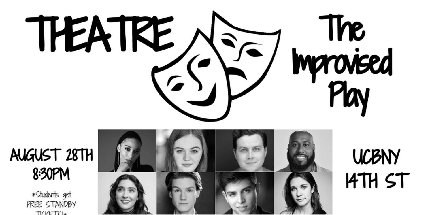 THEATRE: The Improvised Play Returns to UCBNY This Month  Image