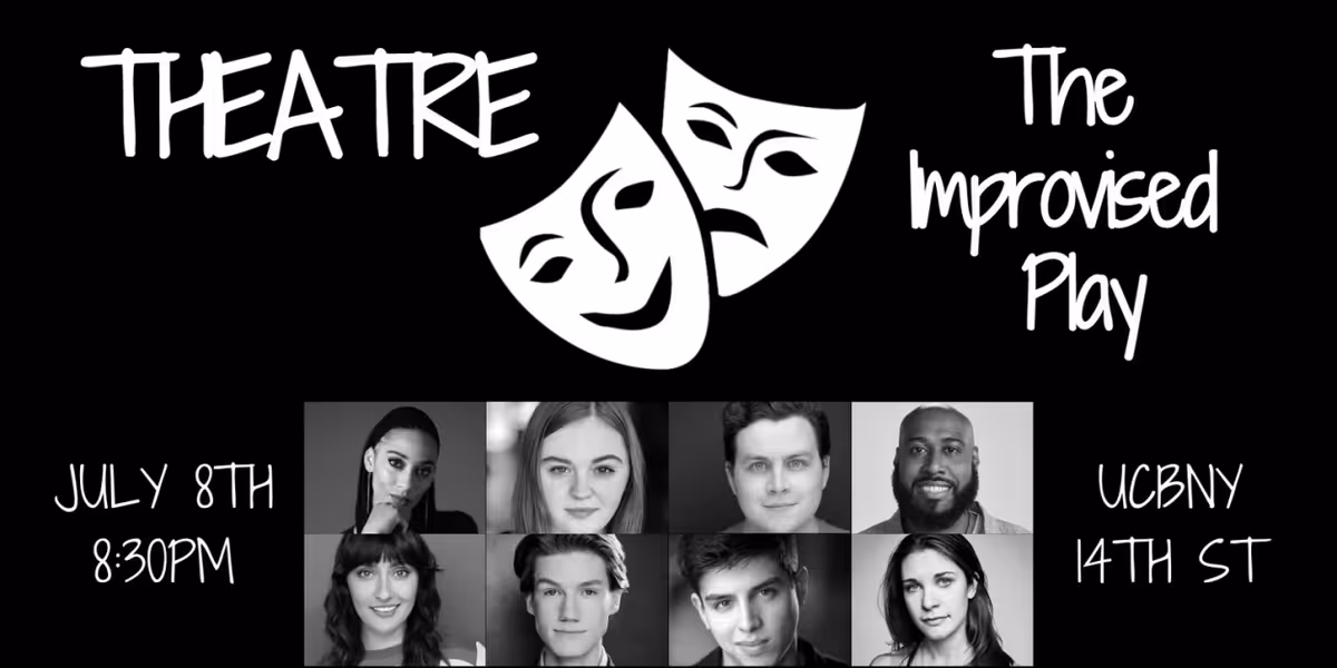 THEATRE: The Improvised Play Will Debut at UCBNY This July