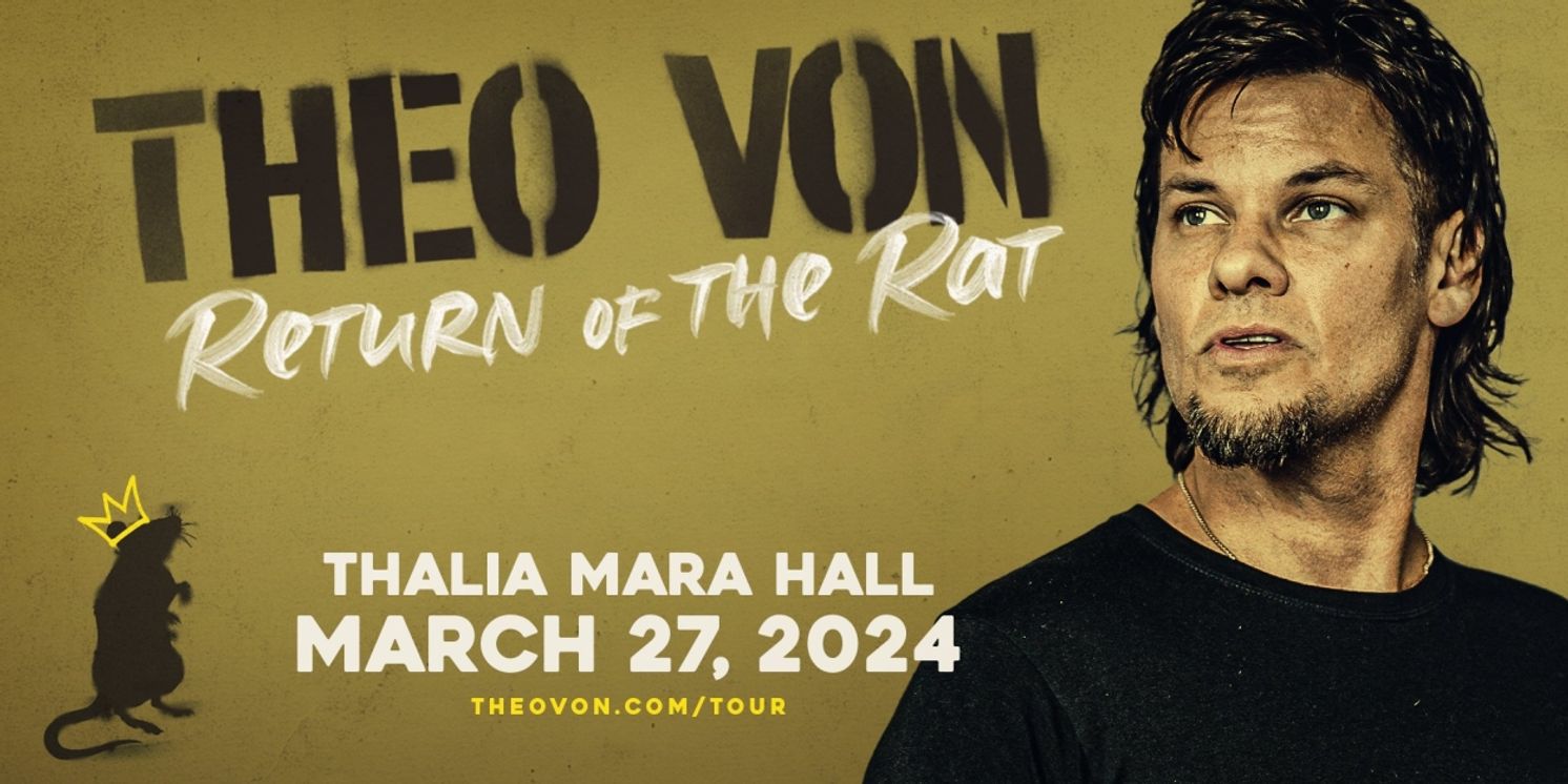 THEO VON: RETURN OF THE RAT Comes to Thalia Mara Hall  Image