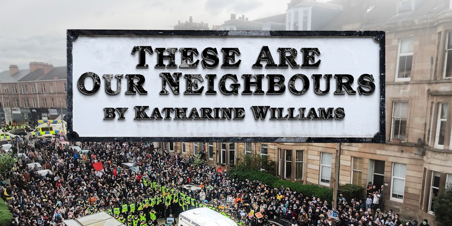 THESE ARE OUR NEIGHBOURS Will Come to Citizens Theatre  Image