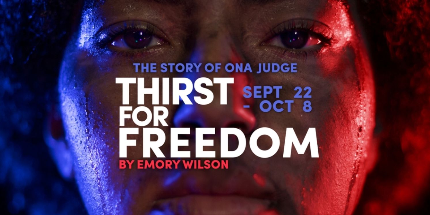 THIRST FOR FREEDOM Comes to NH Theatre Project  Image