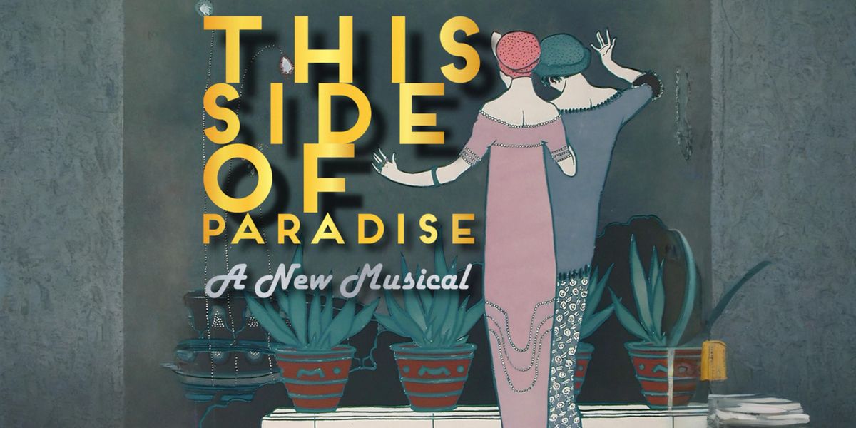 THIS SIDE OF PARADISE Musical to Make NY Theatre Festival Debut