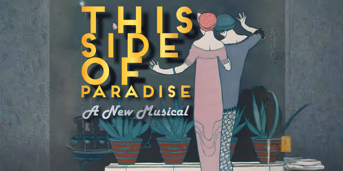 THIS SIDE OF PARADISE Musical to Make NY Theatre Festival Debut Photos