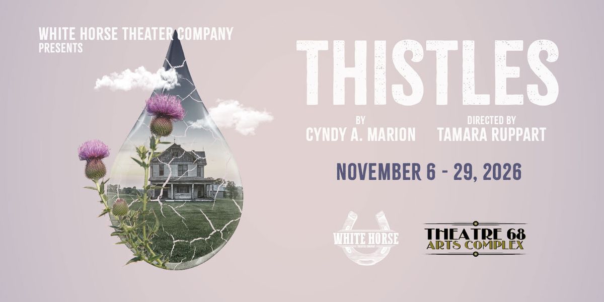 THISTLES West Coast Premiere to Open at Theatre 68 Arts Complex