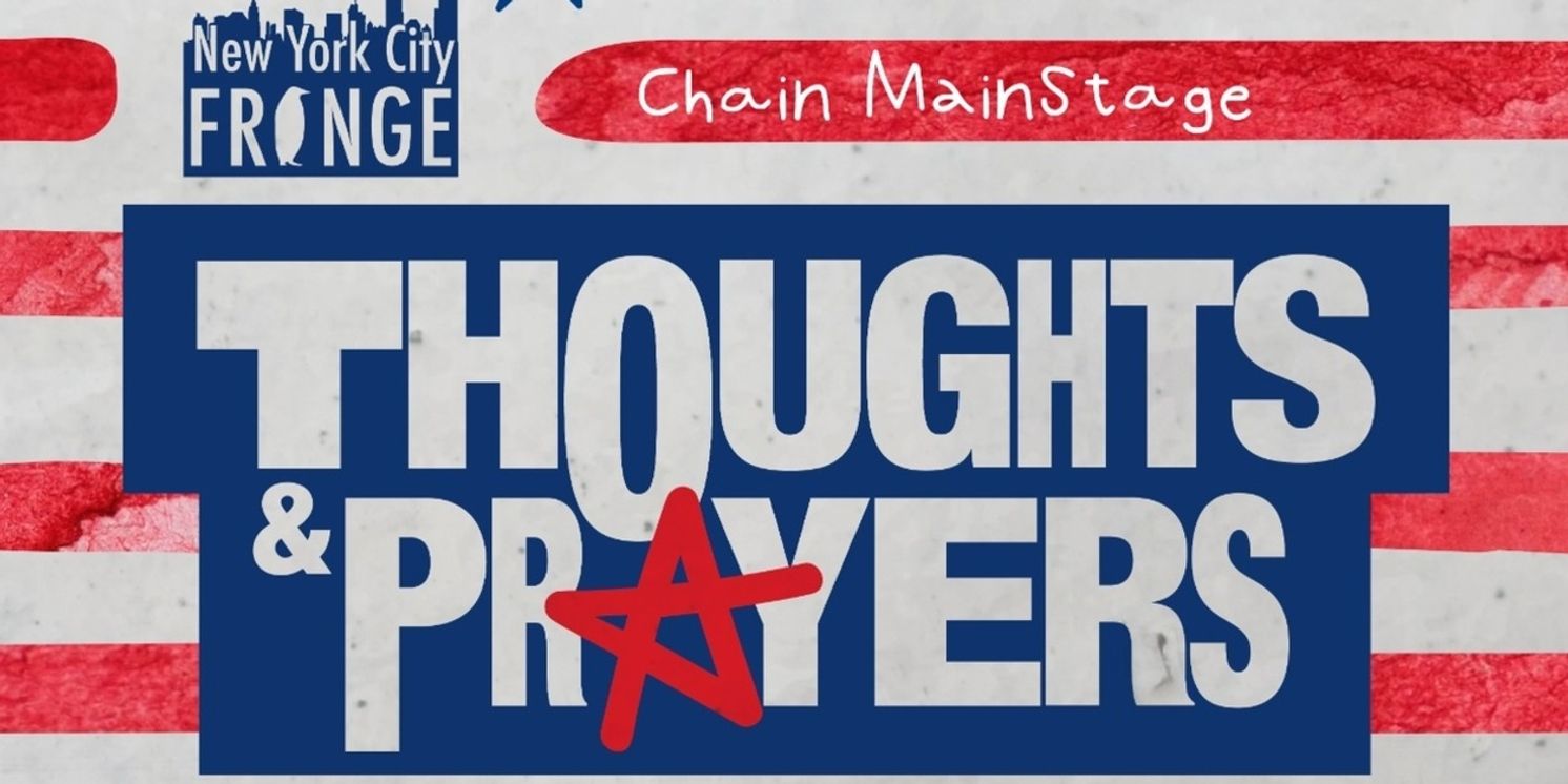 THOUGHTS & PRAYERS Will Be Presented at New York City Fringe Festival  Image