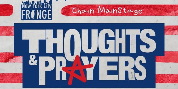 THOUGHTS & PRAYERS Will Be Presented at New York City Fringe Festival Photos