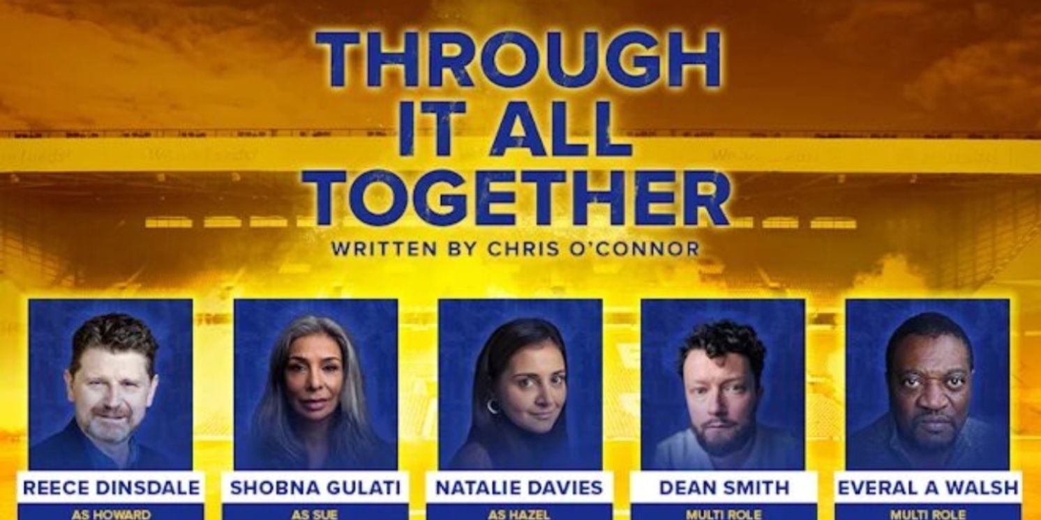 THROUGH IT ALL TOGTHER World Premiere Set for Leeds Playhouse  Image