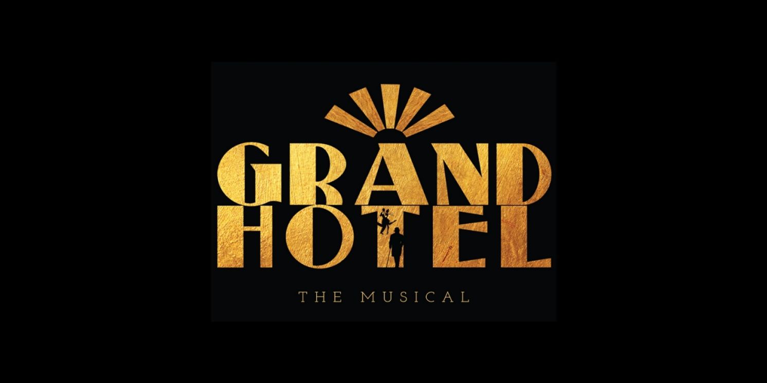 Tickets Now on Sale for GRAND HOTEL, THE MUSICAL at The Alchemy Theatre  Image