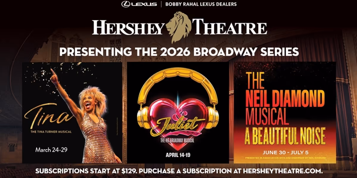 TINA, & JULIET, and A BEAUTIFUL NOISE Set For Hershey Theatre's 2026 Broadway Series