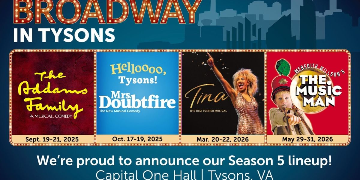 TINA, THE MUSIC MAN, and More Set For Broadway in Tysons 2025-26 Season