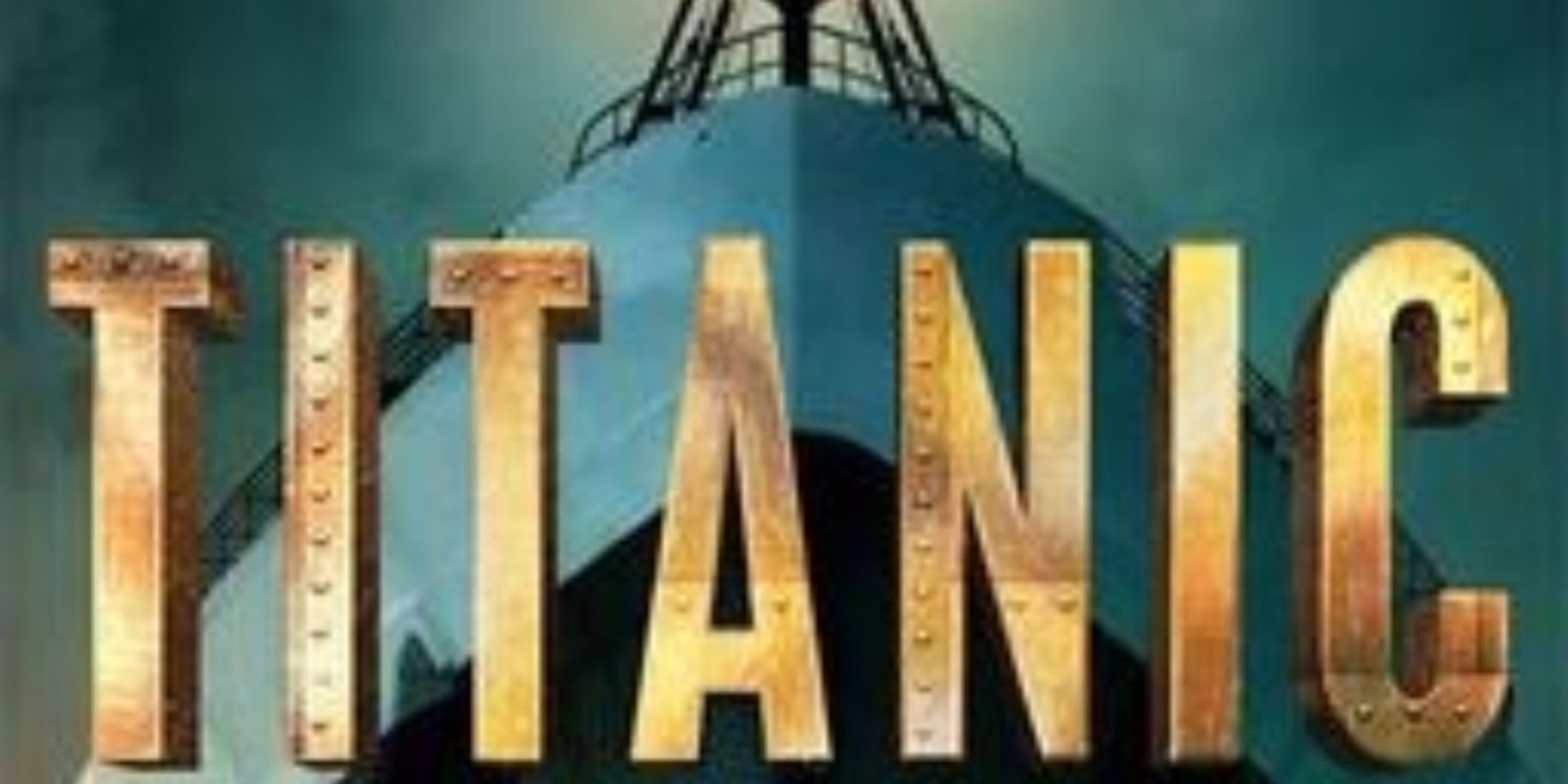 TITANIC THE MUSICAL Comes to Omaha Community Playhouse This Month  Image