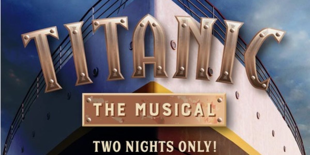 TITANIC THE MUSICAL Comes to the Actors Theatre Of Indiana