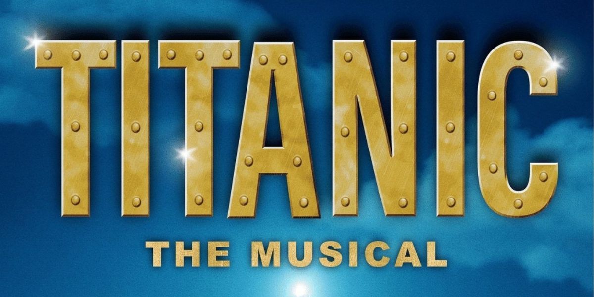 TITANIC: THE MUSICAL Will Come to Greenville Theatre in September
