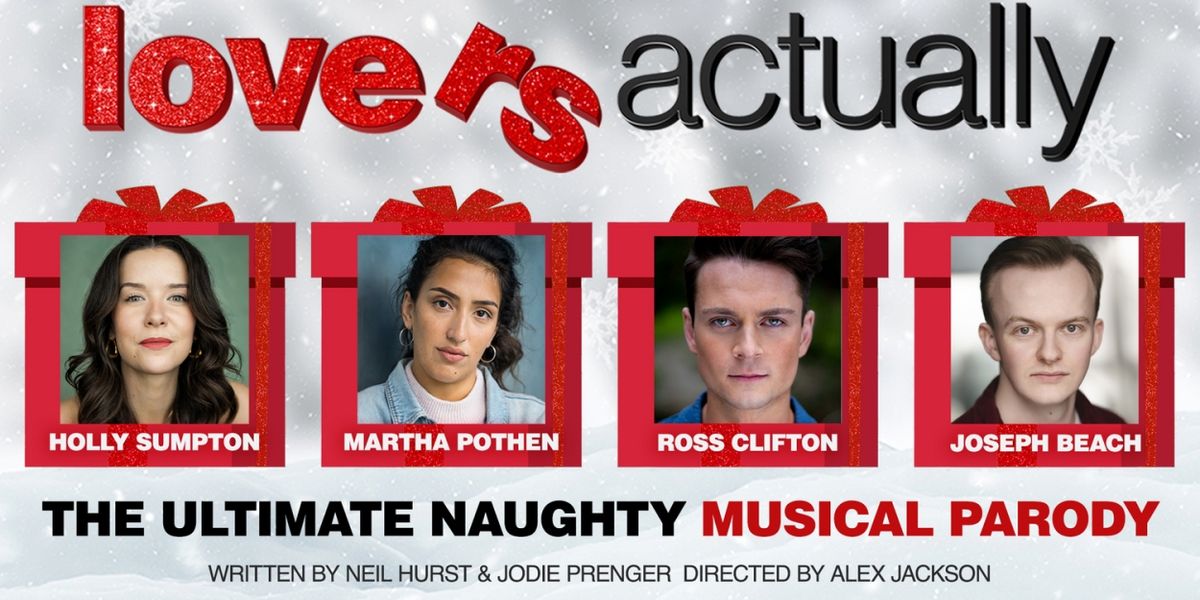 LOVERS ACTUALLY Will Premiere At The Other Palace Studio This Holiday Season