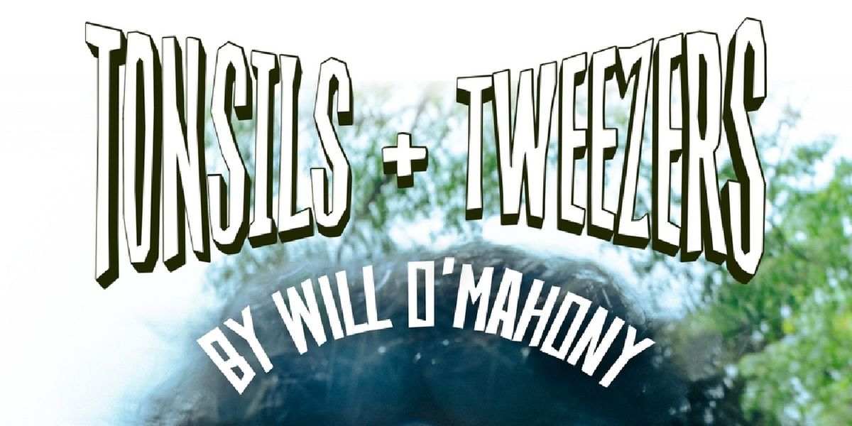 TONSILS + TWEEZERS To Have Debut Production At The Old Fitz Theatre
