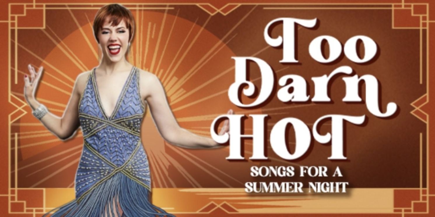 TOO DARN HOT: Songs for a Summer Night is Coming to Florida Studio Theatre  Image