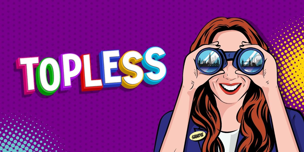 TOPLESS THE MUSICAL Comes to Underbelly Boulevard
