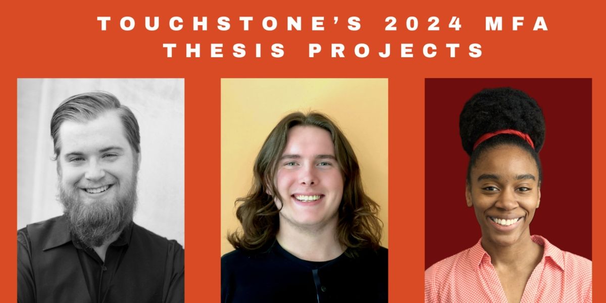 The Touchstone Theatre/Moravian University MFA Class of 2024 To Present Original Works In April