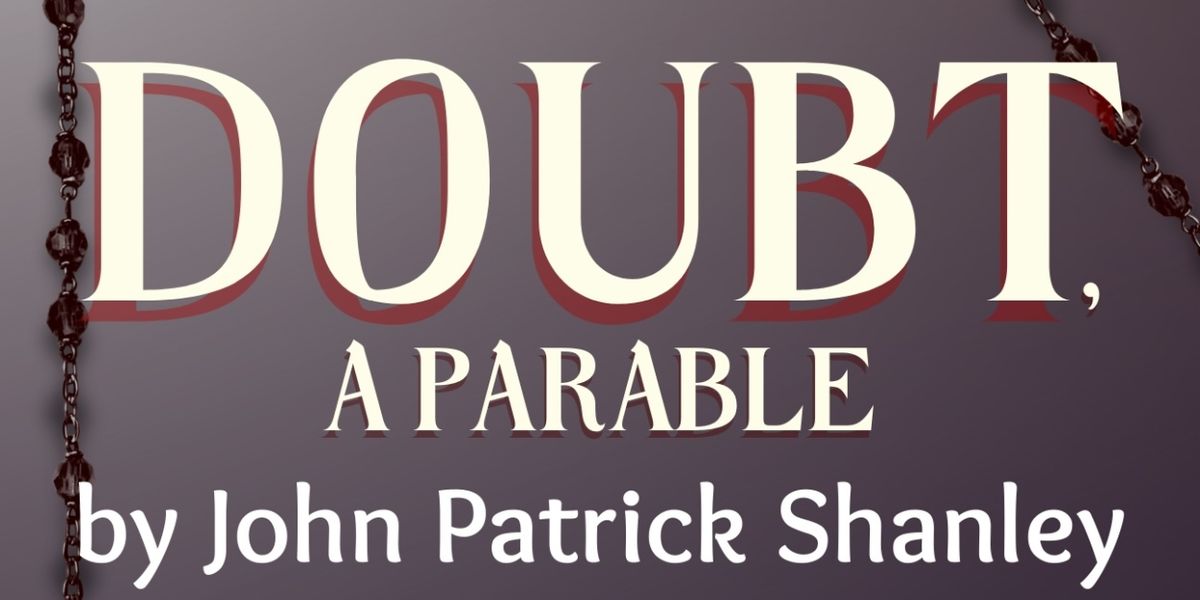 Town Hall Theatre Presents John Patrick Shanley's DOUBT: A PARABLE