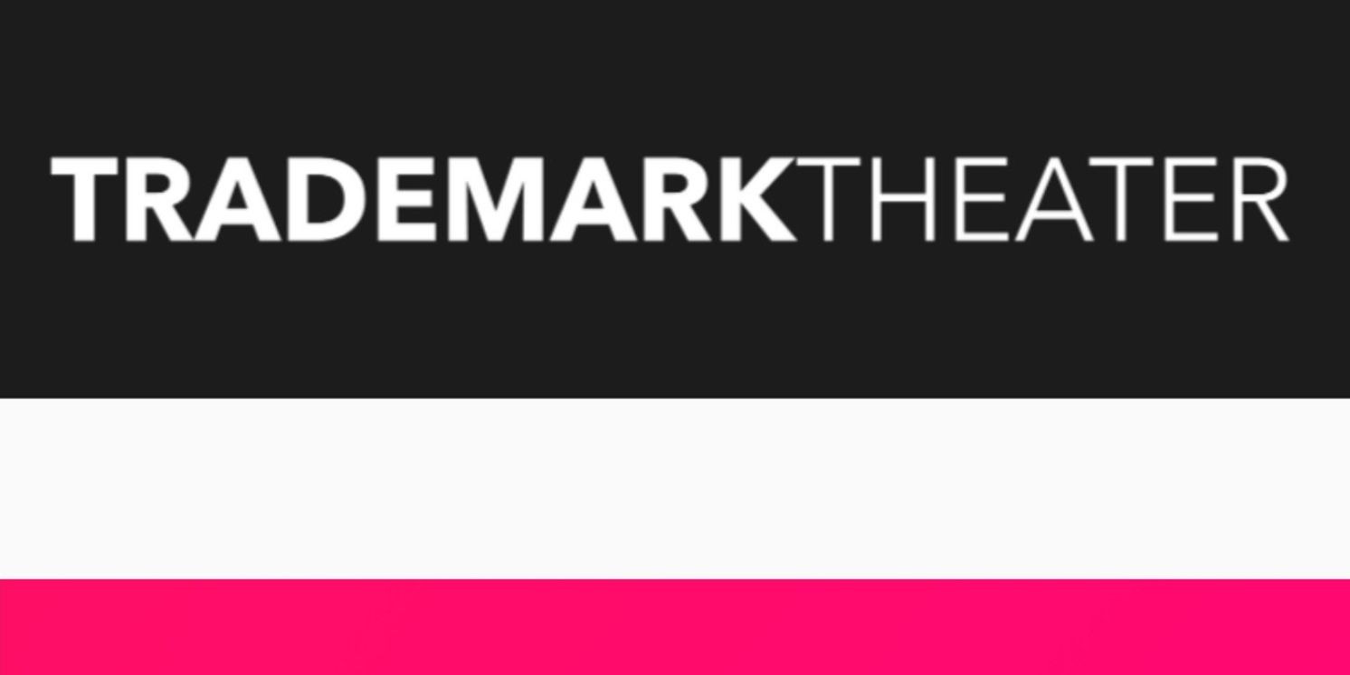 TRADEMARKTHEATER Season Nine to Feature New Works, Cabaret, Film, And More  Image
