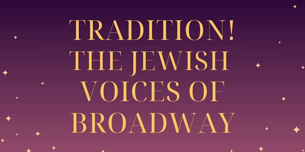 TRADITION! THE JEWISH VOICES OF BROADWAY to be Presented at 54 Below