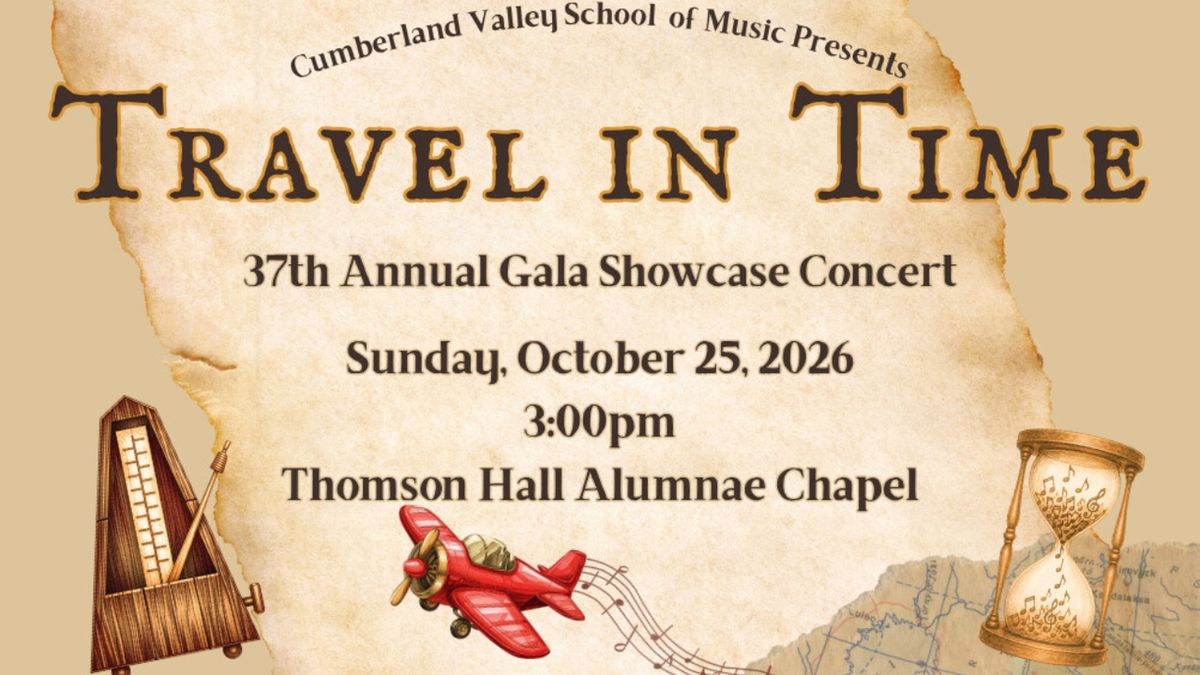 TRAVEL IN TIME Gala Showcase Concert to Benefit Cumberland Valley School of Music
