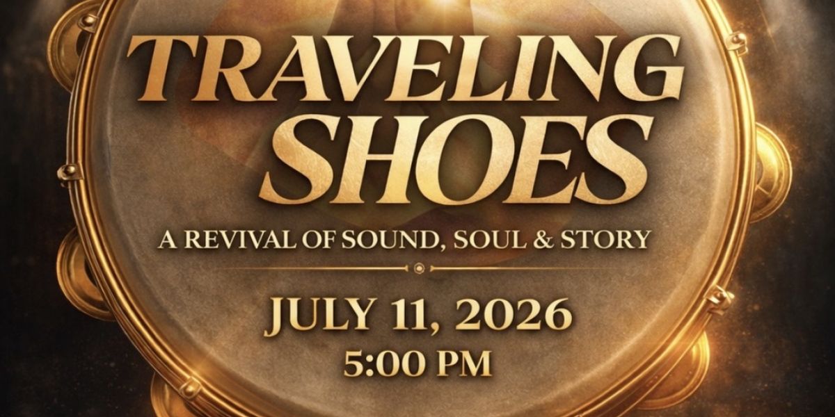 TRAVELING SHOES to Have Boston Premiere at Bethel AME Church in July
