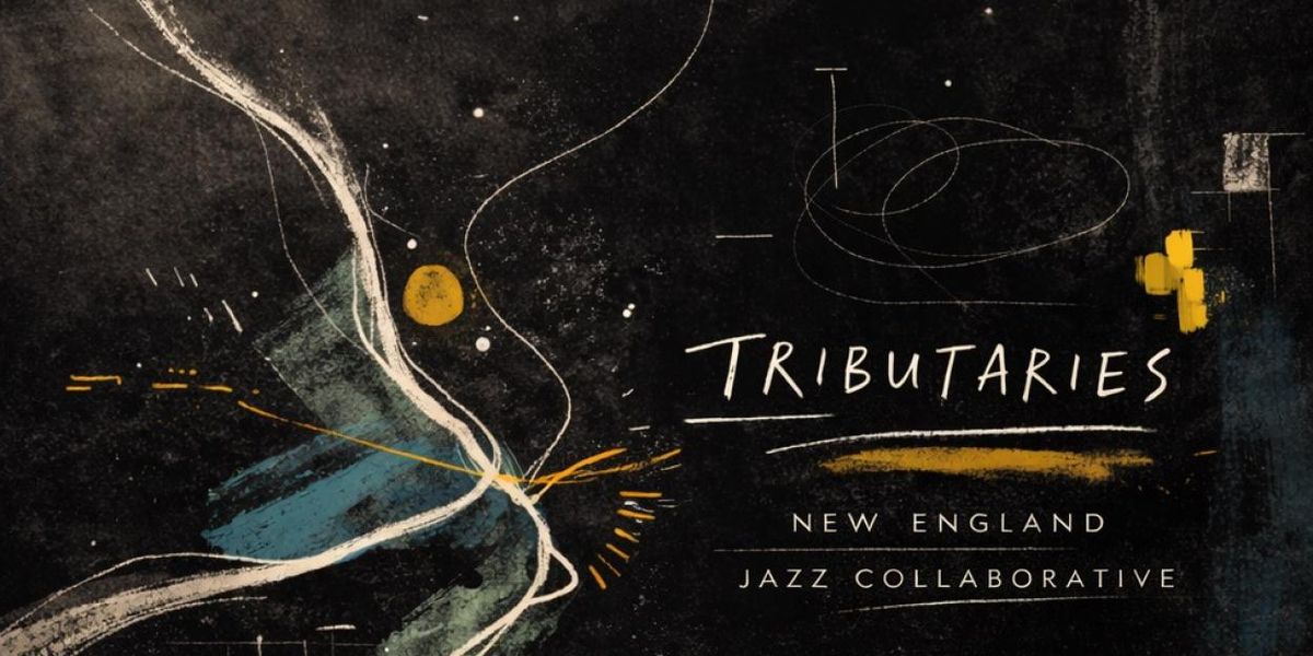 TRIBUTARIES Album Release Concert to Feature New England Jazz Collaborative